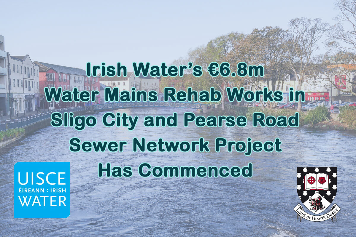 Irish Water’s €6.8m Water Mains Rehab Works in Sligo City and Pearse Road Sewer Network Project Has Commenced
